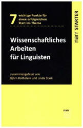 Wissenschaftliches Arbeiten für Linguisten - Björn Rothstein, Linda Stark (ISBN: 9783823380306)