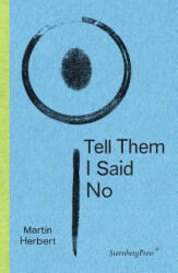 Tell Them I Said No - Martin Herbert (ISBN: 9783956792007)