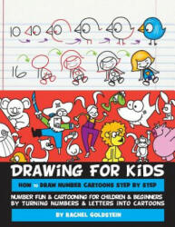 Drawing for Kids How to Draw Number Cartoons Step by Step: Number Fun & Cartooning for Children & Beginners by Turning Numbers & Letters into Cartoons - Rachel a Goldstein (ISBN: 9781530764372)
