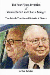 Four Filters Invention of Warren Buffett and Charlie Munger - Bud Labitan (ISBN: 9780557086627)
