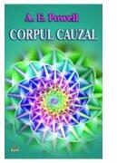 Corpul cauzal si sufletul - Arthur E. Powell (ISBN: 9789737726360)