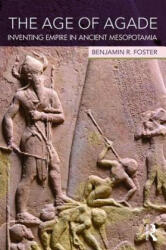 Age of Agade - Benjamin R Foster (ISBN: 9781138909755)