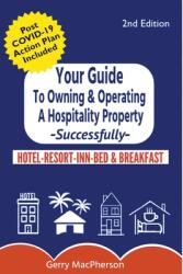 Your Full Guide to Owning & Operating a Hospitality Property - Successfully (ISBN: 9781393048558)