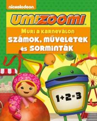 Umizoomi: Muri a karneválon /Számok, műveletek és sorminták (ISBN: 9786155463518)