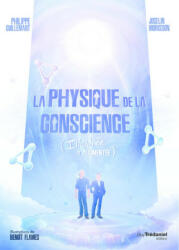 La physique de la conscience - (Illustrée et Augmentée) - Philippe Guillemant, Jocelin Morisson (ISBN: 9782813225658)