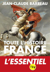 Toute l'histoire de France - Jean-Claude Barreau (ISBN: 9782810007080)