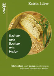 Kochen und Backen mit Hafer (ISBN: 9783754304853)