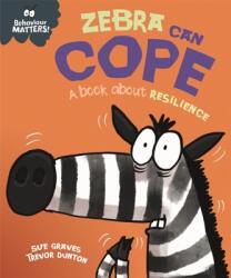 Comportamentul contează: Zebra se descurcă - O carte despre reziliență (ISBN: 9781445179957)