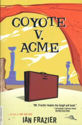 Coyote V Acme - Ian Frazier (ISBN: 9780312420581)