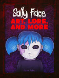 Sally Face: Art, Lore, and More (ISBN: 9781803369792)