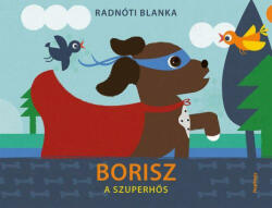 Radnóti Blanka - Borisz A Szuperhõs (ISBN: 9789639869592)