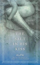 Salt in His Kiss - Alfa (ISBN: 9781250233813)