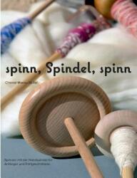 spinn Spindel spinn: Altes Handwerk - Neu entdeckt (ISBN: 9783734751387)