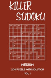 Killer Sudoku Medium 200 Puzzle WIth Solution Vol 1: 9x9, Advanced sumoku Puzzle Book, 2 puzzles per page - Tewebook Sumdoku (ISBN: 9781701159341)
