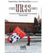 URSS (1922-1991). Un secol de la constituire, trei decenii de la destramare. Perceptii actuale - Cristian Chirca, Florin-Razvan Mihai (ISBN: 9786060884118)