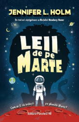 Leii de pe Marte - Jennifer L. Holm (ISBN: 9789734740536)