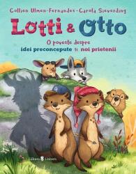 Lotti si Otto volumul 2. Despre idei preconcepute si noi prietenii - Collien Ulmen-Fernandes (ISBN: 9789733416104)