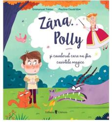 Zâna Polly și cavalerul care nu știa cuvintele magice (ISBN: 9789733416081)