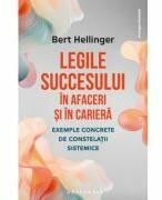 Legile succesului in afaceri si in cariera - Bert Hellinger (ISBN: 9786306614110)