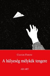 A hülyeség mélykék tengere (ISBN: 9786156687319)