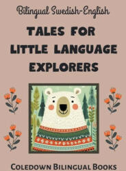 Bilingual Swedish-English Tales for Little Language Explorers (2023)