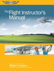 The Flight Instructor's Manual - William K. Kershner, William C. Kershner (2018)