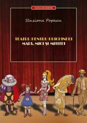 Teatru pentru prichindei mari, mici și mititei (ISBN: 9789738882607)