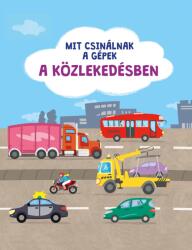 Mit csinálnak a gépek a közlekedésben (2024)