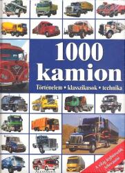 1000 KAMION /TÖRTÉNELEM, KLASSZIKUSOK, TECHNIKA (ISBN: 9789633697245)