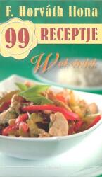 Wok ételek /F. Horváth Ilona 99 receptje 14 (ISBN: 9789635903498)