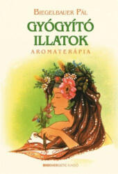 Gyógyító illatok (ISBN: 9789632910048)