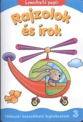 RAJZOLOK ÉS ÍROK 3. /TÖBBSZÖR HASZNÁLHATÓ FOGLALKOZTATÓ - LEMOSHATÓ PAPÍR (ISBN: 9789638841650)