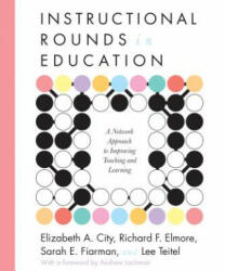 Instructional Rounds in Education - Dr Elizabeth A City (2009)