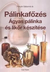 *Pálinkafőzés /ágyas pálinka és likőr készítése (ISBN: 9789632783413)