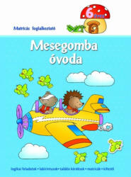 Mesegomba óvoda - 6 éves /Matricás foglalkoztató (ISBN: 9786155335907)