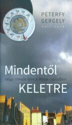 Mindentől keletre /Avagy román kém a Weiss-családban (ISBN: 9786155603549)