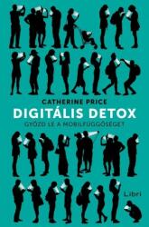 Digitális detox - Győzd le a mobilfüggőséget (ISBN: 9789633107843)
