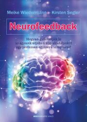 Neurofeedback - Hogyan gyűrhetjük le az agyunk útjában álló akadályokat egy játékosan egyszerű terápiával? (ISBN: 9789632913568)