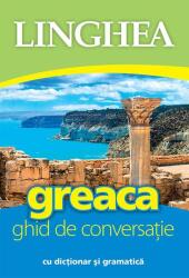 Greaca. Ghid de conversatie cu dictionar si gramatica (ISBN: 9786060610595)