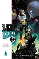 Black Science Volume 8: Later Than You Think (ISBN: 9781534306943)