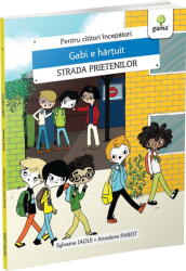 Gabi e hartuit. Strada Prietenilor - Sylvaine Jaoui (ISBN: 9786060564645)