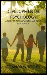 Developmental Psychology: A Guide to Developmental and Child Psychology (ISBN: 9781914081453)