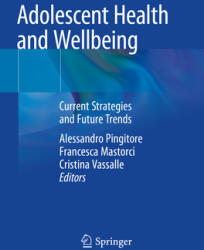 Adolescent Health and Wellbeing: Current Strategies and Future Trends (ISBN: 9783030258184)