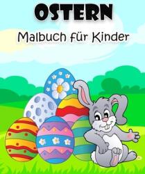 Oster-Malbuch fr Kinder: Groe und super lustige Osterillustrationen fr Jungen Mdchen Kleinkinder und Vorschulkinder (ISBN: 9788775778850)