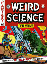 The EC Archives: Weird Science Volume 3 - William Gaines, Wally Wood (ISBN: 9781506736433)
