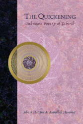 The Quickening: Unknown Poetry of Tahirih - John S. Hatcher, Amrollah Hemmat (ISBN: 9781931847834)