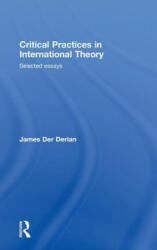 Critical Practices in International Theory - James Der Derian (ISBN: 9780415772402)