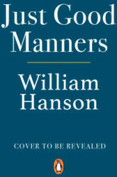 Just Good Manners - William Hanson (2024)