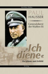 Paul Hausser - Generaloberst der Waffen-SS - Karl-Heinz Mathias (2019)
