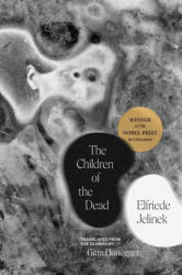 The Children of the Dead - Elfriede Jelinek, Gitta Honegger (2024)